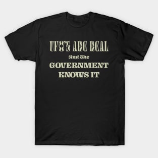 UFO's Are Real & The Government Knows It T-Shirt